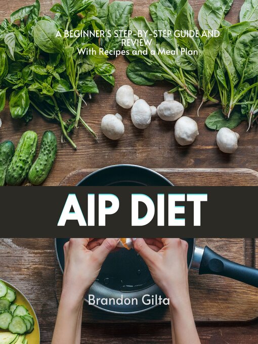 Title details for AIP (Autoimmune Paleo) Diet by Brandon Gilta - Available